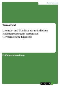 Literatur- und Wortliste zur mündlichen Magisterprüfung im Nebenfach Germanistische Linguistik