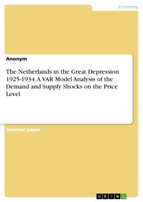 The Netherlands in the Great Depression 1925-1934. A VAR Model Analysis of the Demand and Supply Shocks on the Price Level