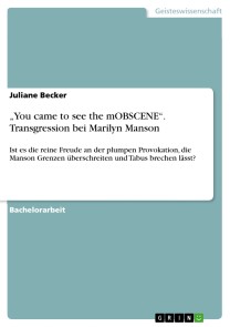 „You came to see the mOBSCENE“. Transgression bei Marilyn Manson