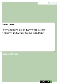Why and how do an Early Year's Team Observe and Assess Young Children?