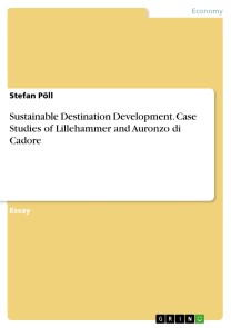 Sustainable Destination Development. Case Studies of Lillehammer and Auronzo di Cadore