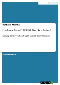 Ostdeutschland 1989/90. Eine Revolution?