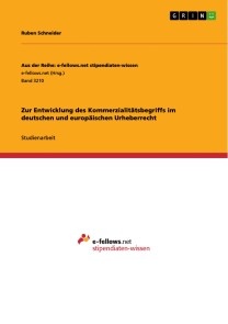 Zur Entwicklung des Kommerzialitätsbegriffs im deutschen und europäischen Urheberrecht