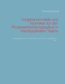 Vorgehensmodelle und Techniken für den Prozessentwicklungszyklus in interdisziplinären Teams