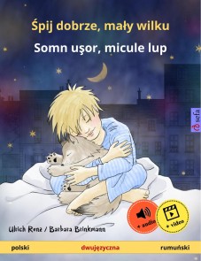 Śpij dobrze, mały wilku - Somn uşor, micule lup (polski - rumuński)