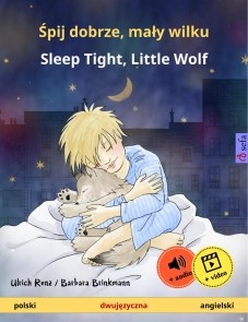 Śpij dobrze, mały wilku - Sleep Tight, Little Wolf (polski - angielski)