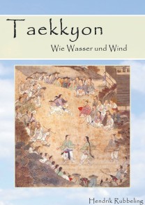 Taekkyon - Wie Wasser und Wind