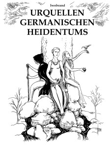 Urquellen germanischen Heidentums