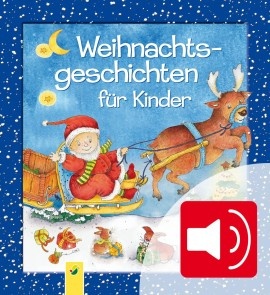 Weihnachtsgeschichten für Kinder zum Lesen und Hören