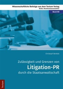 Zulässigkeit und Grenzen von Litigation-PR durch die Staatsanwaltschaft