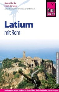 Reise Know-How Latium mit Rom: Reiseführer für individuelles Entdecken