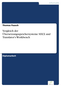 Vergleich der Übersetzungsspeichersysteme SDLX und Translator's Workbench