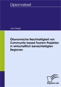 Ökonomische Nachhaltigkeit von Community based Tourism Projekten in wirtschafltich benachteiligten Regionen