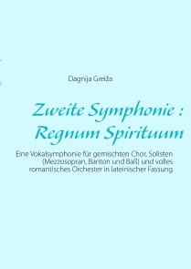 Zweite Symphonie : Regnum Spirituum