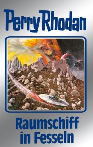 Perry Rhodan 82: Raumschiff in Fesseln (Silberband)
