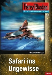 Planetenroman 8: Safari ins Ungewisse