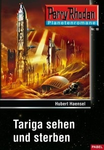 Planetenroman 18: Tariga sehen und sterben