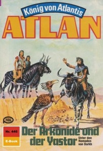 Atlan 446: Der Arkonide und der Yastor