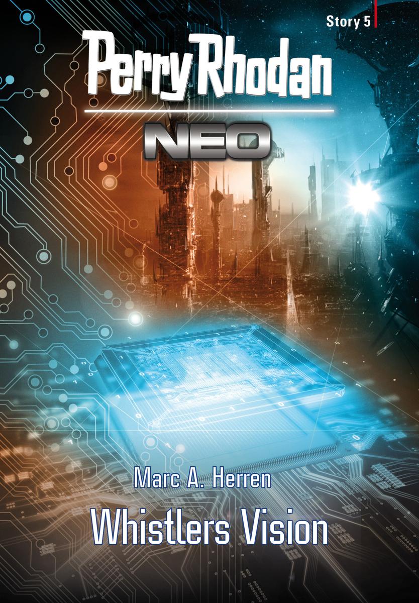Perry Rhodan Neo Story 5: Whistlers Vision