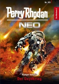 Perry Rhodan Neo 103: Der Oxydkrieg