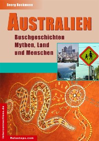 Australien - Buschgeschichten, Mythen, Land und Menschen