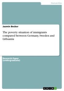The poverty situation of immigrants compared between Germany, Sweden and Lithuania