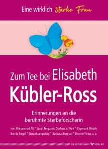 Zum Tee bei Elisabeth Kübler-Ross