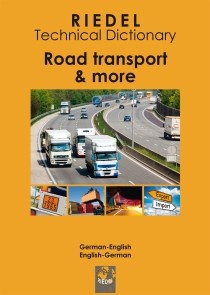 Riedel Technical Dictionary: Road Transport & more