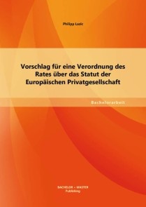 Vorschlag für eine Verordnung des Rates über das Statut der Europäischen Privatgesellschaft