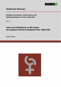 Trials and Tribulations on Mt Scopus: the Auguste Victoria Foundation from 1898-1939