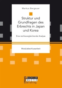Struktur und Grundfragen des Erbrechts in Japan und Korea