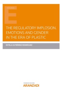 The Regulatory Implosion. Emotions and Gender in the Era of plastic