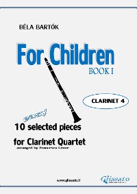 For Children by Bartok - Easy Clarinet Quartet (CLARINET 4)