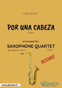 Por una cabeza - Saxophone Quartet SCORE