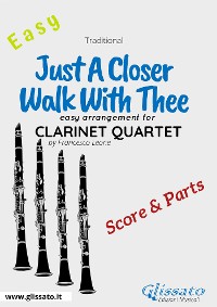 Just A Closer Walk With Thee - Easy Clarinet Quartet (score & parts)