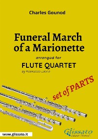 Funeral march of a Marionette - Flute Quartet (set of Parts)
