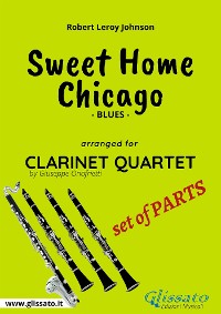 Sweet Home Chicago - Clarinet Quartet Set of parts