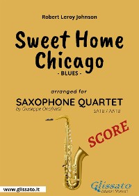 Sweet Home Chicago - Saxophone Quartet Score