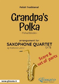Grandpa's Polka - Sax Quartet Score+Parts
