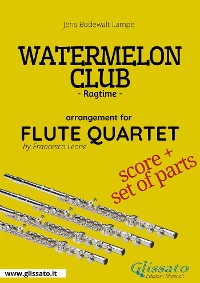 Watermelon Club -  Flute Quartet score & parts