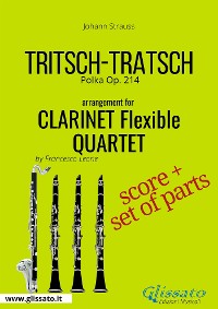 Tritsch Tratsch - Clarinet flexible Quartet score & parts