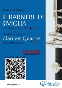 Il Barbiere di Siviglia (overture) Clarinet quartet score & parts