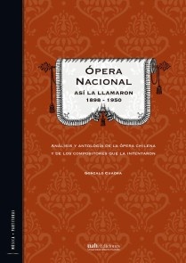 Ópera Nacional: Así la llamaron 1898 - 1950