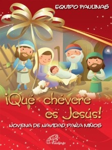 ¡Que chevere es Jesús! Novena de navidad para niños