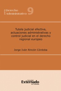 Tutela judicial efectiva, actuaciones administrativas y control judicial en el derecho regional europeo