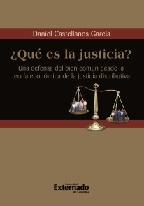 ¿Qué es la justicia? Una defensa del bien común desde la teoría económica de la justicia distributiva