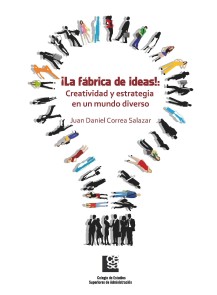¡La Fábrica de Ideas!: Creatividad y estrategia en un mundo diverso