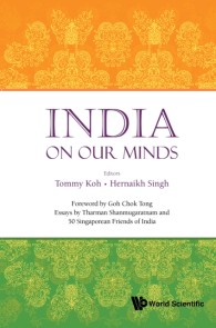 India On Our Minds: Essays By Tharman Shanmugaratnam And 50 Singaporean Friends Of India
