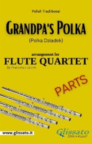 Grandpa's Polka - Flute Quartet (parts)