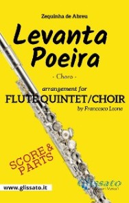Levanta Poeira - Flute Quintet/Choir (score & parts)